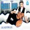 Murat Tuna - Yak Şimdi / Gel Keyfim Gel